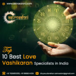 Top 10 Best Love Vashikaran Specialist in India 2023