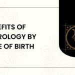 Benefits of Astrology by Date of Birth