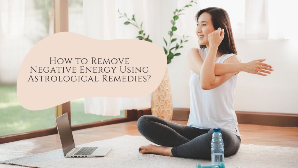 Remove bad energy with astrology