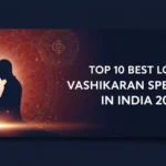 Top 10 Best Love Vashikaran Specialists India 2025