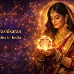 best vashikaran specialist in India